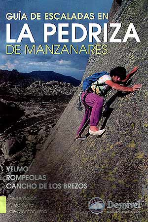 La Pedriza de Manzanares. Guía de  escaladas en Yelmo, Rompeolas y Cancho de los Brezos